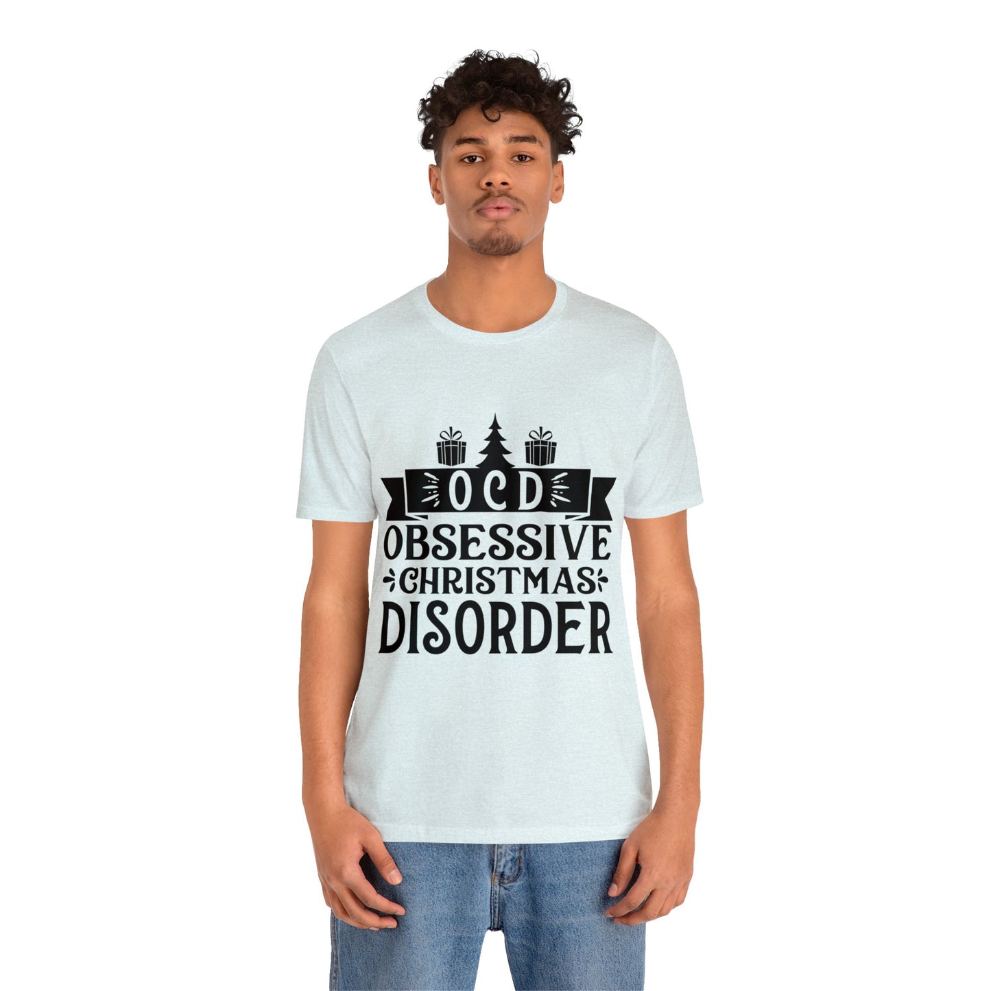 OCD Obsessive Christmas Disorder Christmas T-Shirt Unisex Jersey Short Sleeve Tee