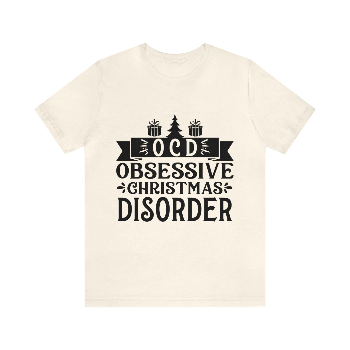 OCD Obsessive Christmas Disorder Christmas T-Shirt Unisex Jersey Short Sleeve Tee