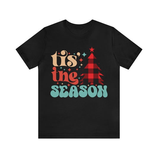 TIS THE SEASON Christmas T-Shirt Unisex Jersey Short Sleeve Tee