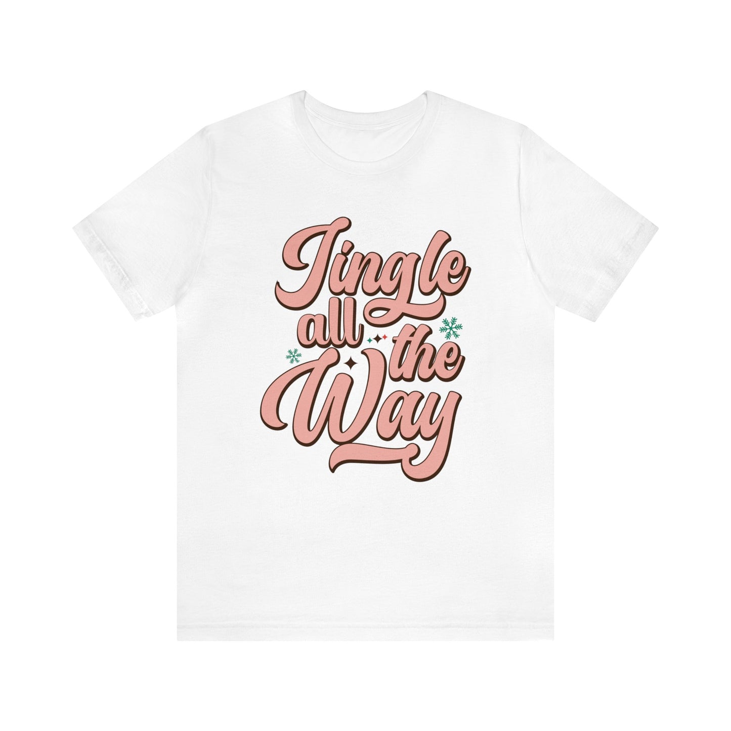 JINGLE All The Way Christmas T-Shirt Unisex Jersey Short Sleeve Tee