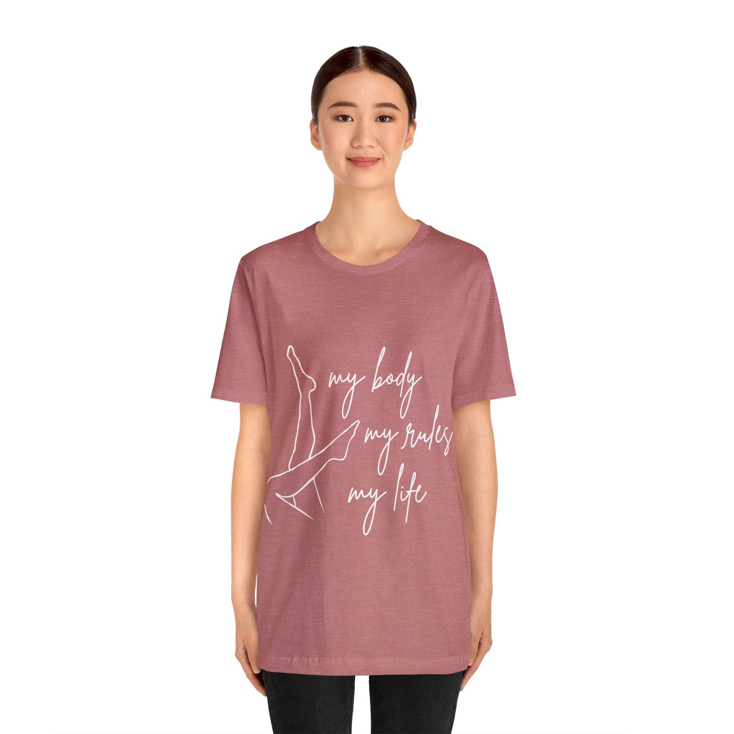 My Body My Rules My Life Female Unisex Jersey Short Sleeve Tee