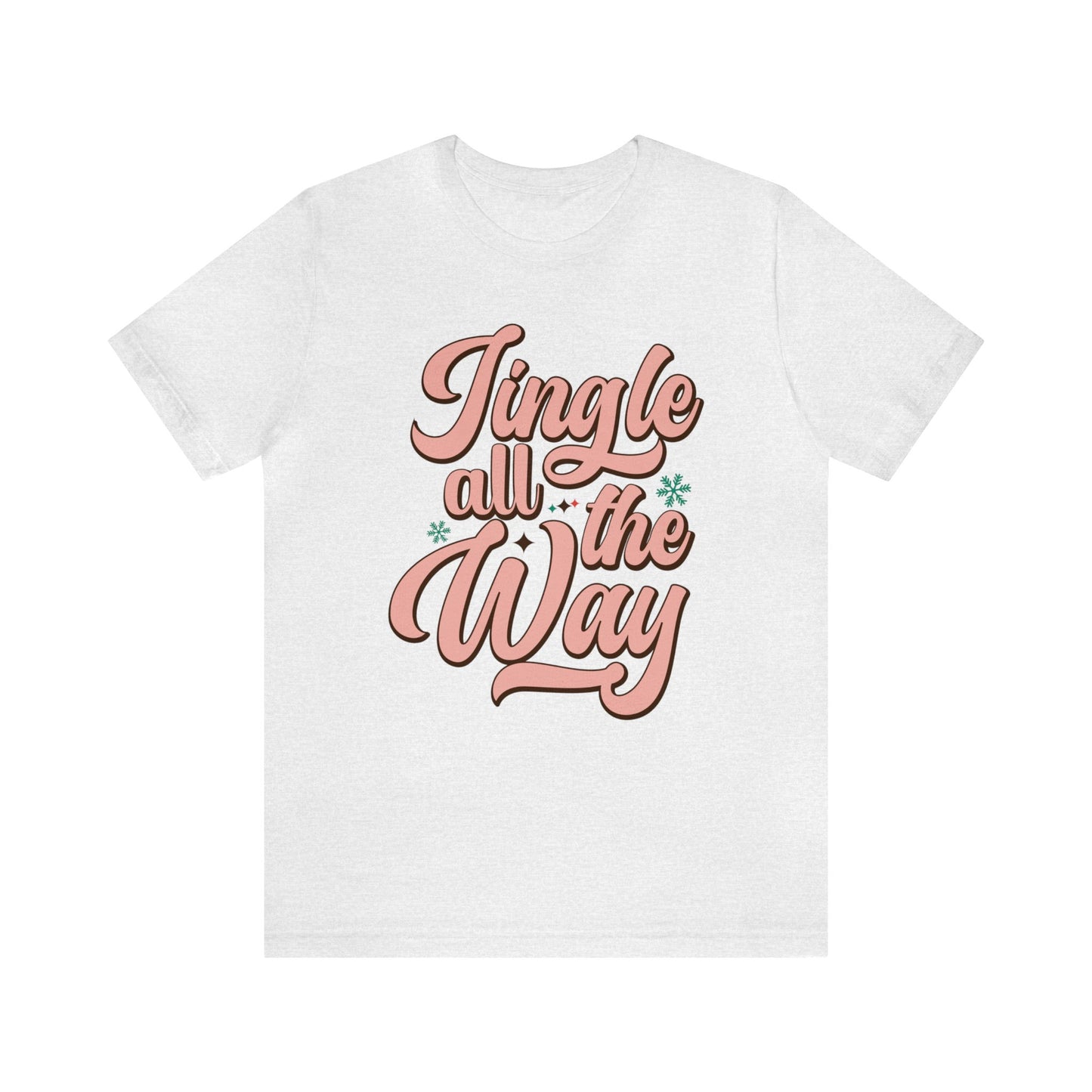 JINGLE All The Way Christmas T-Shirt Unisex Jersey Short Sleeve Tee