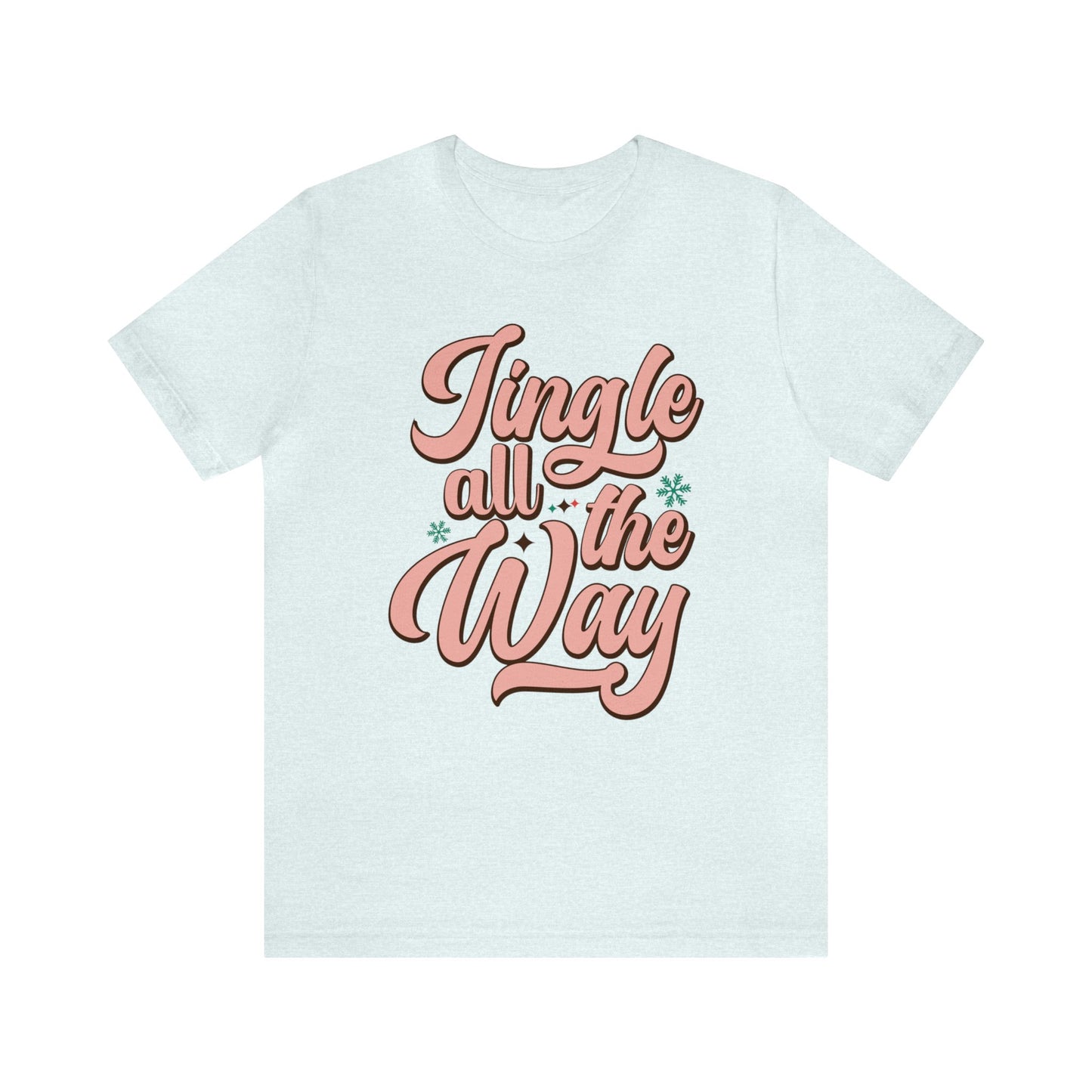 JINGLE All The Way Christmas T-Shirt Unisex Jersey Short Sleeve Tee